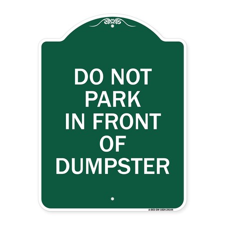 Signmission Do Not Park in Front of Dumpster, Green & White Aluminum Sign, 18" x 24", GW-1824-24144 A-DES-GW-1824-24144